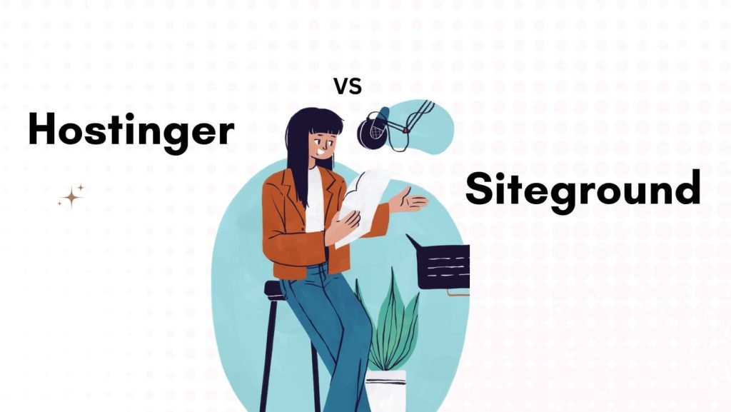 Hostinger vs SiteGround: Which Is the Better Value for Money? 1